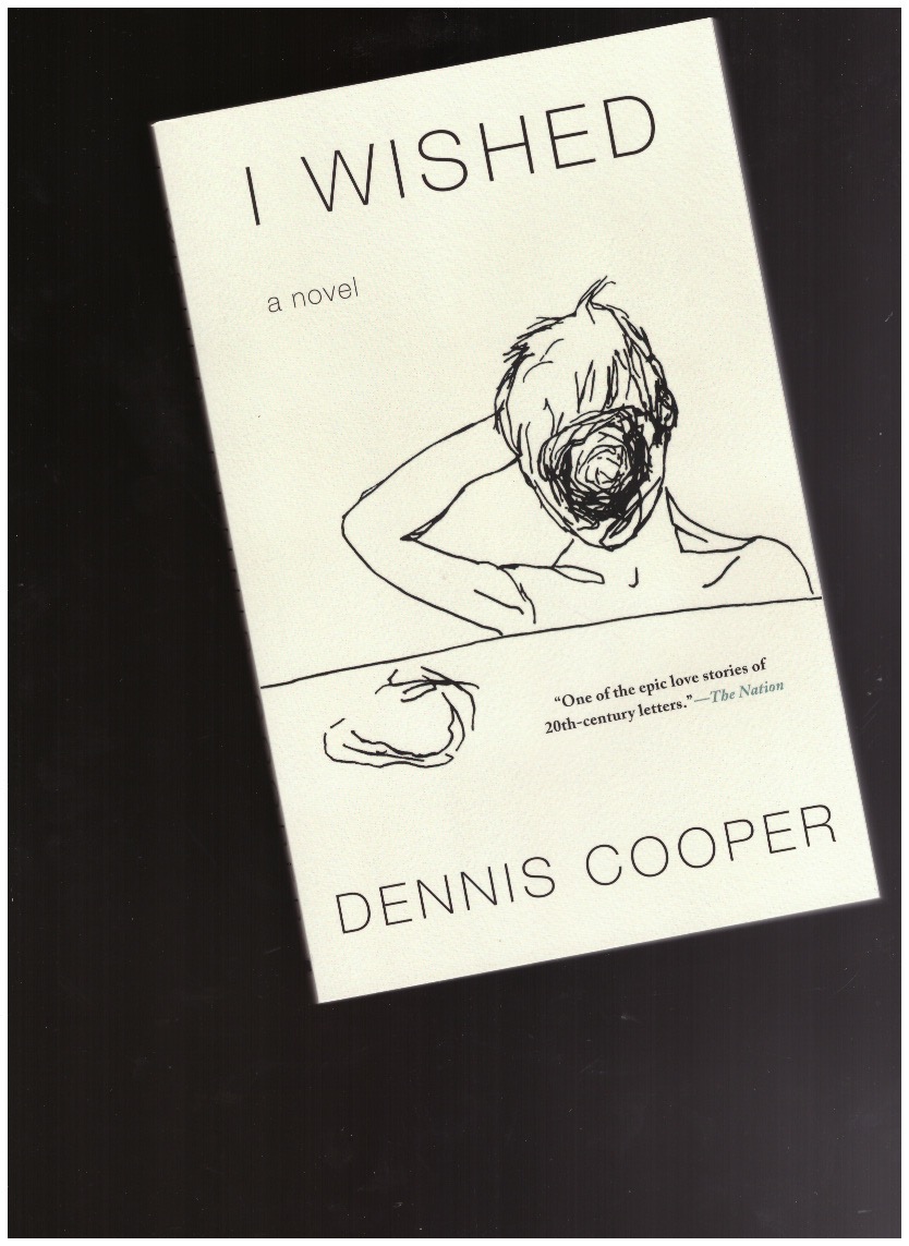 COOPER, Dennis - I Wished [paperback]